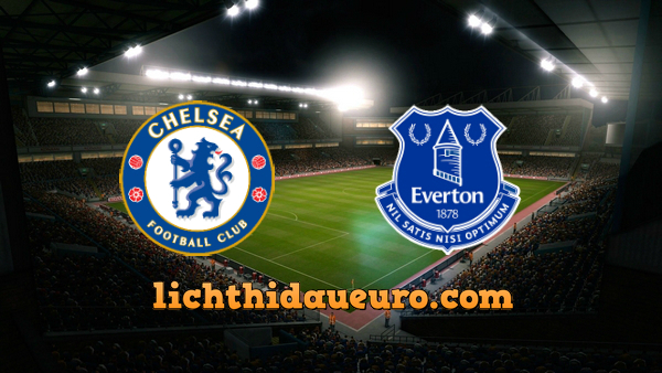 Soi kèo Chelsea vs Everton, 21h00 ngày 08/03/2020