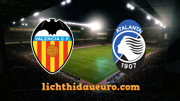 Soi kèo Valencia vs Atalanta, 03h00 ngày 11/3/2020